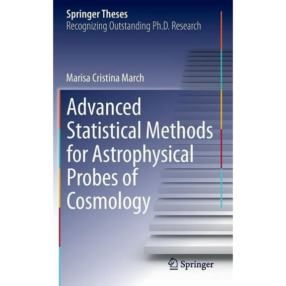 Springer Theses Advanced Statistical Methods for Astrophysical Probes of Cosmology, (Hardcover)