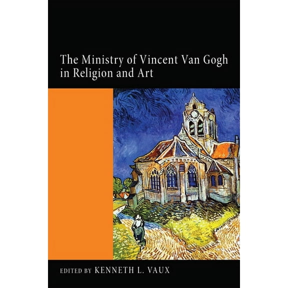 The Ministry of Vincent Van Gogh in Religion and Art (Hardcover)