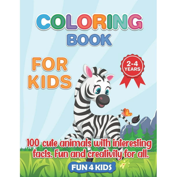 Coloring Book for Kids 2- 4 Years- 100 Cute Animals.: 100 Animal Drawings  Wth Interesting  Animals, Pets, Birds, Insects, Reptiles, Sea   and Fun, for Early  