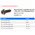 thumbnail image 2 of Water Pump Bolt - Compatible with 1998 - 2006, 2013 - 2014 Volkswagen Beetle 1999 2000 2001 2002 2003 2004 2005, 2 of 2