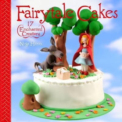 Pre-Owned Fairytale Cakes: 17 Enchanted Creations (Paperback) 1600591949 9781600591945
