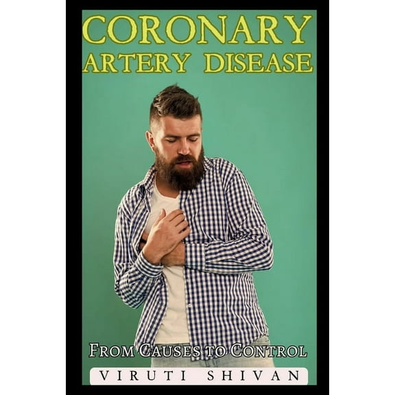 Coronary Artery Disease (CAD) - From Causes to Control, (Paperback)