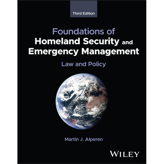 Foundations of Homeland Security and Emergency Management: Law and Policy, (Hardcover)