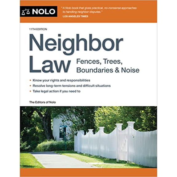 Pre-Owned Neighbor Law: Fences, Trees, Boundaries & Noise (Paperback) 1413330851 9781413330854