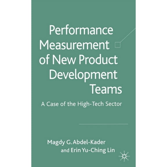 Performance Measurement of New Product Development Teams: A Case of the High-Tech Sector, (Paperback)
