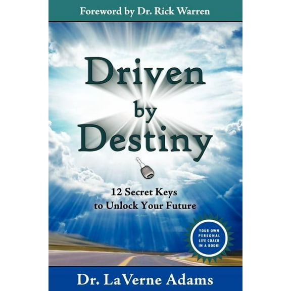 Driven By Destiny: 12 Secrets to Unlock Your Future (Paperback)