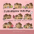 thumbnail image 1 of Pre-Owned Suburban Haiku: Poetic Dispatches from Behind the Picket Fence (Hardcover) 076245380X 9780762453801, 1 of 1