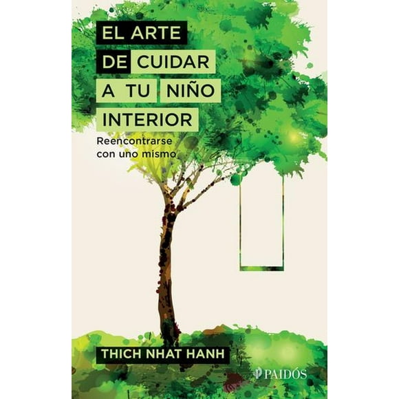 Libro El Arte De Cuidar A Tu Niño Interior Tapa Blanda, Autor Thich Nhat Hanh, Editorial Paidos Mexico PAIDOS MEXICO 9786077474487