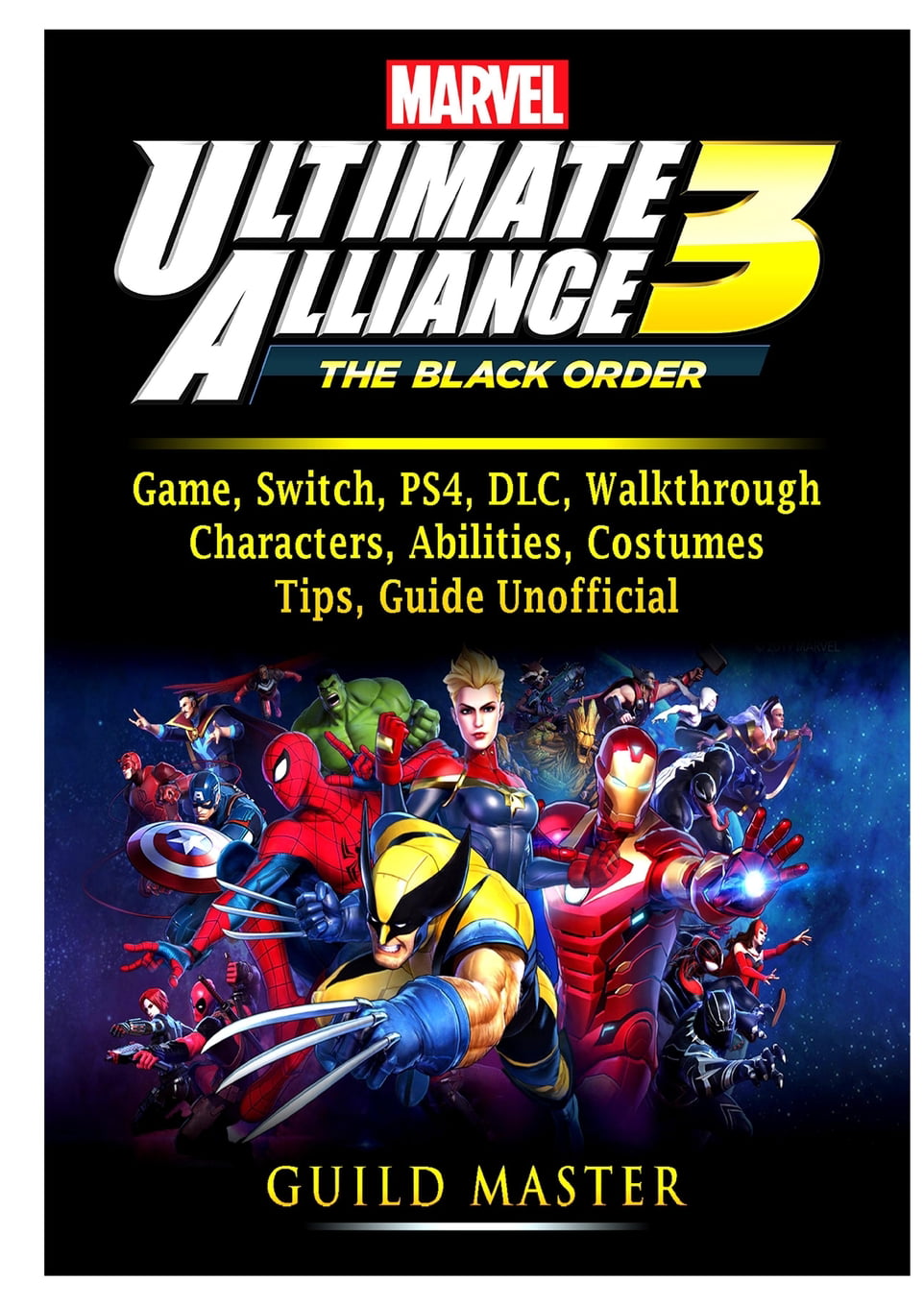 djetinjast briga čekić  Marvel Ultimate Alliance 3 Game, Switch, PS4, DLC, Walkthrough, Characters,  Abilities, Costumes, Tips, Guide Unofficial (Paperback) - Walmart.com