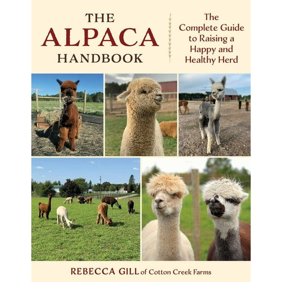 The Alpaca Handbook: The Complete Guide to Raising a Happy and Healthy Herd, (Paperback)