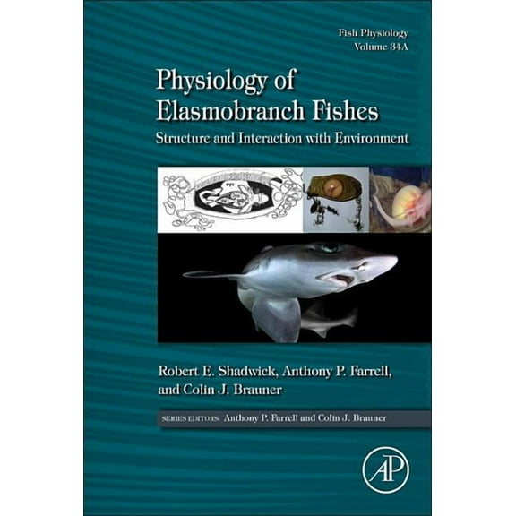 Fish Physiology Physiology of Elasmobranch Fishes: Structure and Interaction with Environment: Volume 34a, Book 34, (Hardcover)