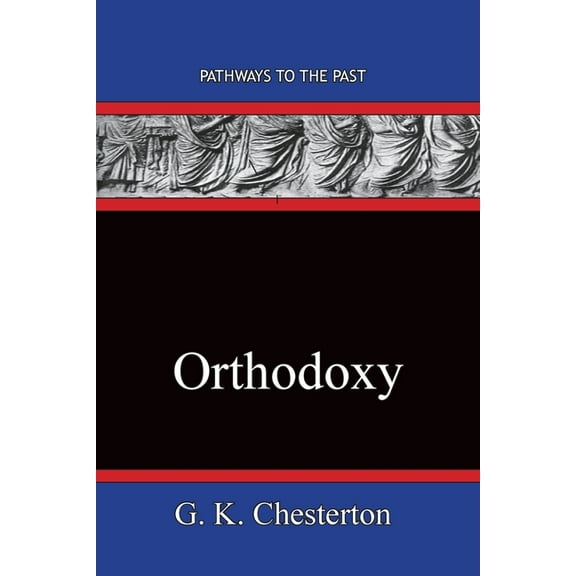Orthodoxy: Pathways To The Past, (Paperback)