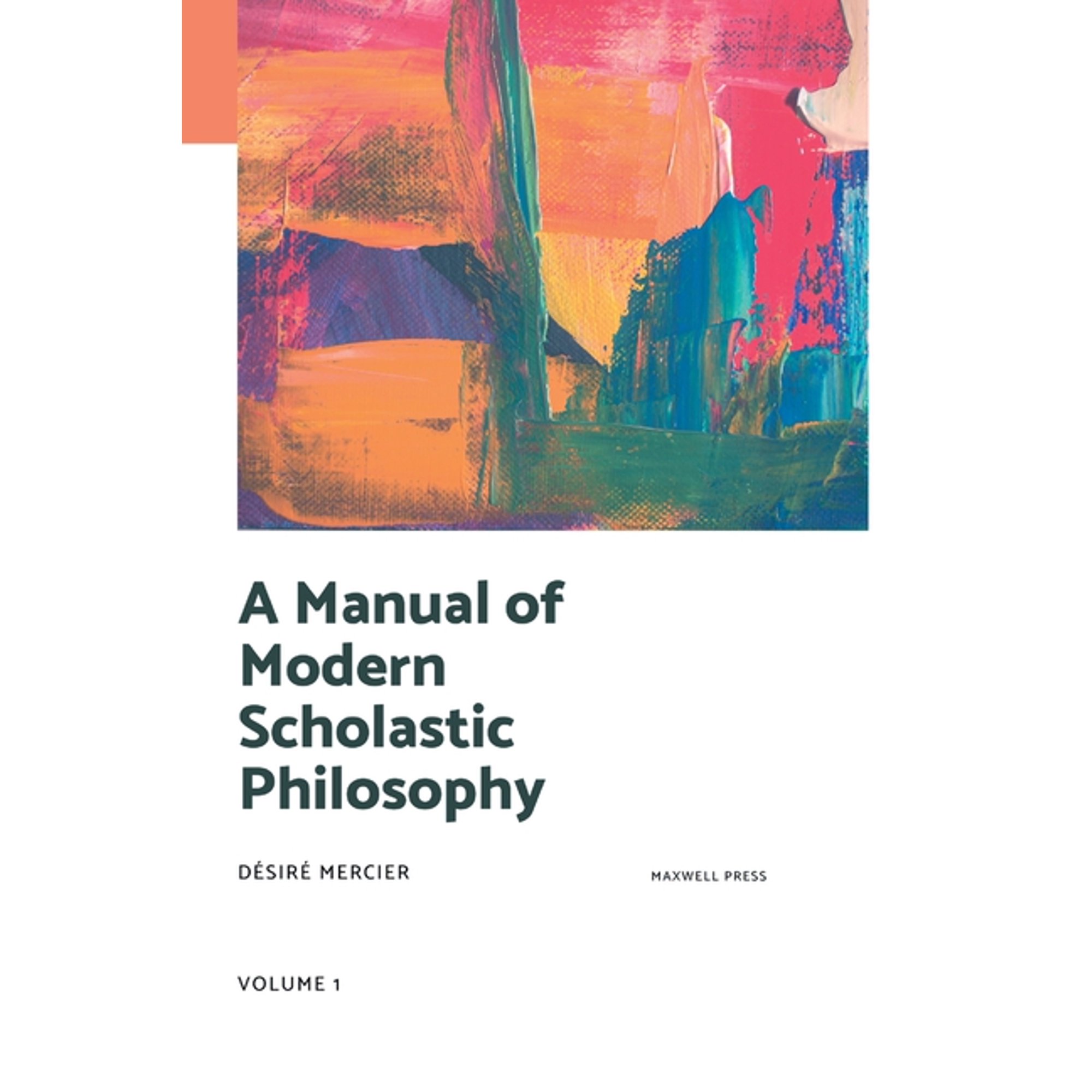 A Manual of Modern Scholastic Philosophy (Paperback)
