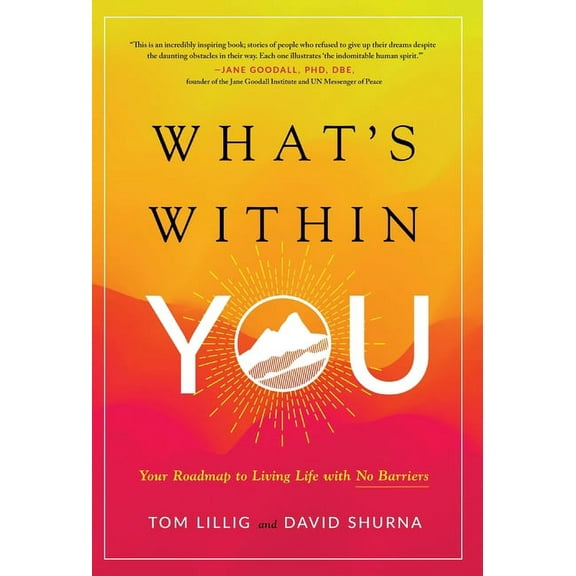 What's Within You: Your Roadmap to Living Life With No Barriers, (Hardcover)