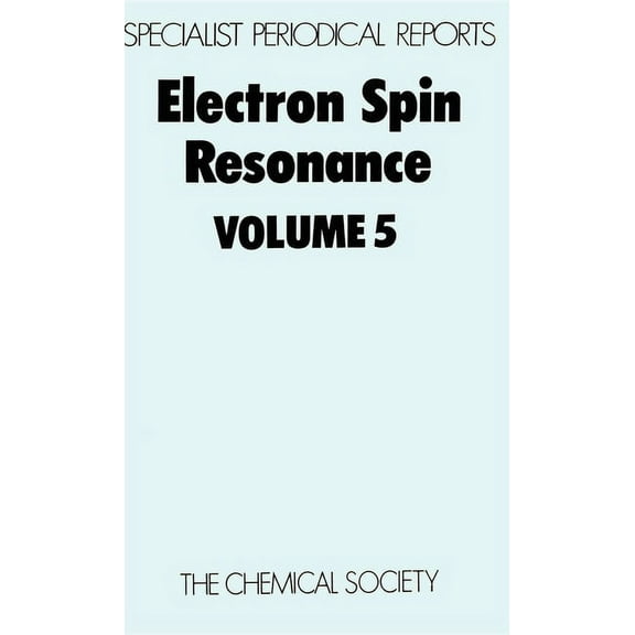 Specialist Periodical Reports - Electron Electron Spin Resonance: Volume 5, Book 5, (Hardcover)