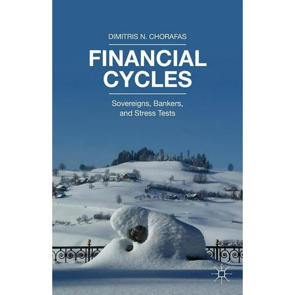 Financial Cycles: Sovereigns, Bankers, and Stress Tests, (Hardcover)