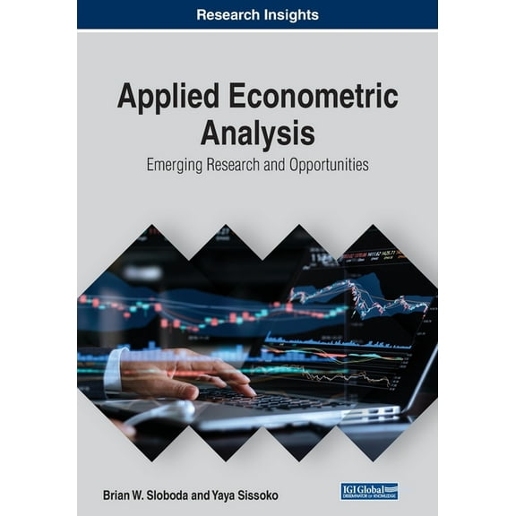 Applied Econometric Analysis : Emerging Research and Opportunities (Paperback)