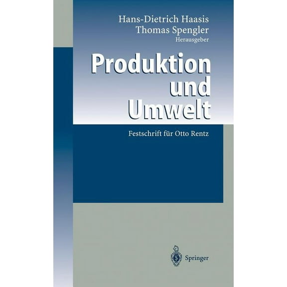Produktion Und Umwelt: Festschrift Für Otto Rentz, (Hardcover)