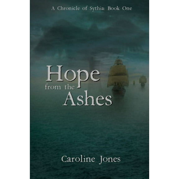 A Chronicle of Sythia: Hope from the Ashes (Paperback)