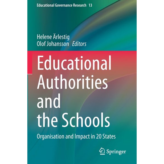 Educational Governance Research Educational Authorities and the Schools: Organisation and Impact in 20 States, Book 13, (Paperback)