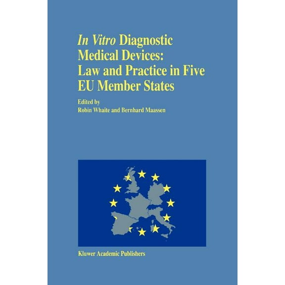 In Vitro Diagnostic Medical Devices: Law and Practice in Five EU Member States, (Paperback)