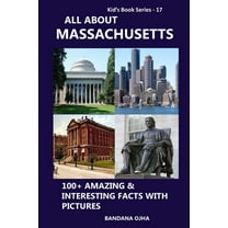 Kid's Book Series: -: All about Massachusetts: 100 Amazing & Interesting Facts with Pictures (Paperback)