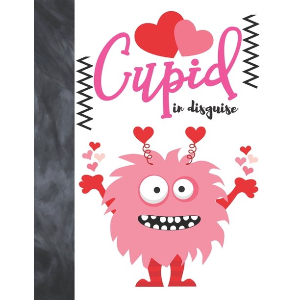 Cupid In Disguise Cute Monster Valentines Gift For Boys And Girls College Ruled Composition Writing School Notebook To Take Classroom Teachers Notes Paperback Walmart Com Walmart Com