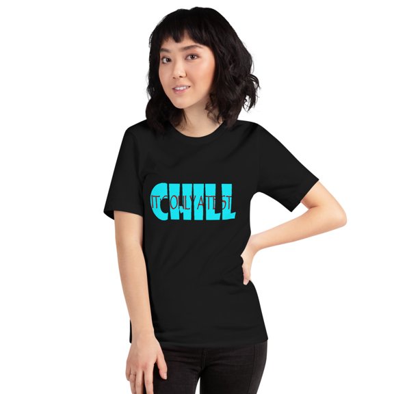 Chill, It's only a test - Unisex t-shirt (Black, S)