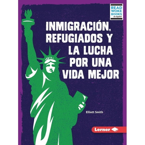 Debates En Marcha (Issues in Action) (Read Woke (Tm) Books En Español): Inmigración, Refugiados Y La Lucha Por Una Vida Mejor (Immigration, Refugees, and the Fight for a Better Life) (Paperback)
