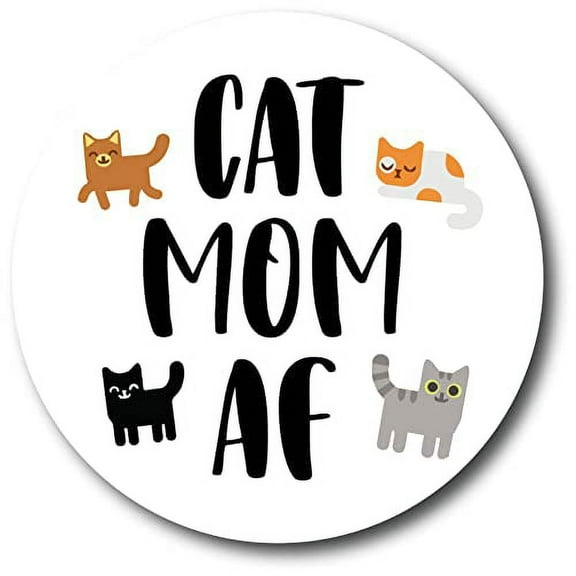 Magnet Me Up Cat Mom AF Magnet Decal, 5 Inch Round, Vinyl Automotive Magnet
