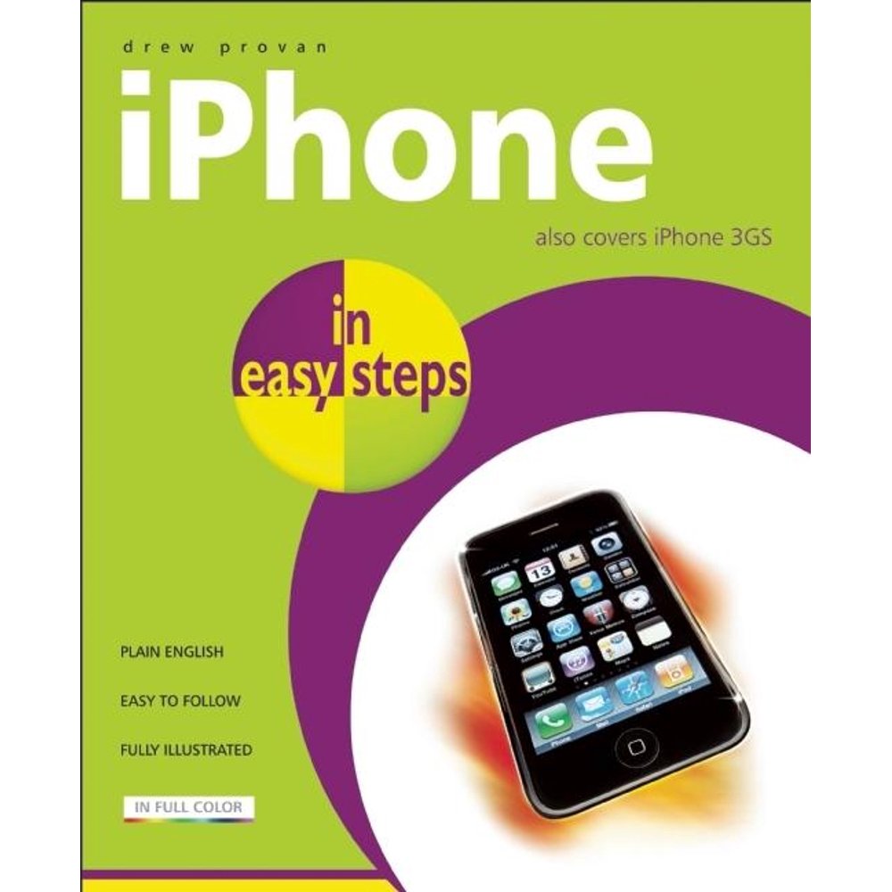 In Easy Steps: iPhone in Easy Steps : Also Covers the iPhone 3gs