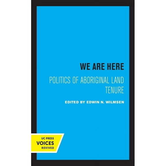 We Are Here: Politics of Aboriginal Land Tenure, (Paperback)