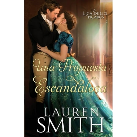 La Liga de los Picaros Una Propuesta Escandalosa, Book 3, (Paperback)