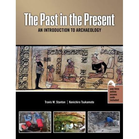 Pre-Owned The Past in the Present: An Introduction to Archaeology (Unknown) 1524980005 9781524980009