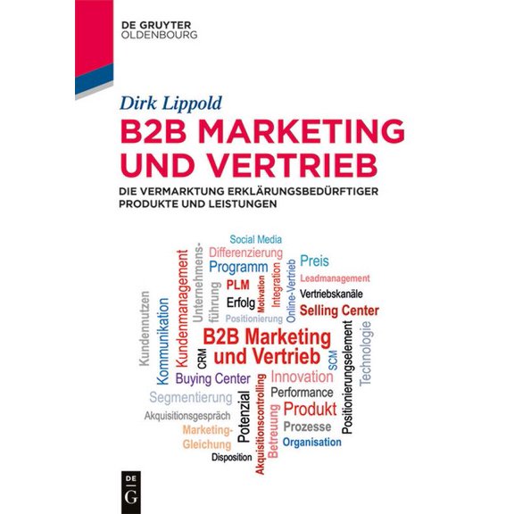 de Gruyter Studium B2b-Marketing Und -Vertrieb: Die Vermarktung Erklärungsbedürftiger Produkte Und Leistungen, (Paperback)