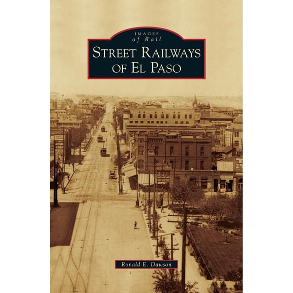 Street Railways of El Paso (Hardcover)