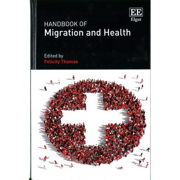 Handbook of Migration and Health