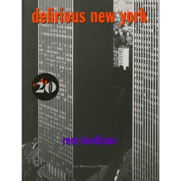 Pre-Owned Delirious New York: A Retroactive Manifesto for Manhattan (Paperback 9781885254009) by Rem Koolhaas