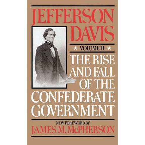 Pre-Owned The Rise and Fall of the Confederate Government: Volume 2 (Paperback) 0306804190 9780306804199