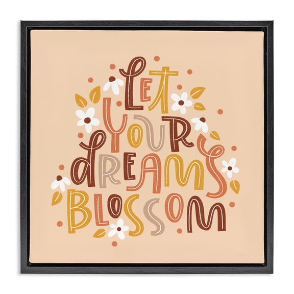 Stupell Industries Eclectic Earthy Let Your Dreams Blossom Black Floating Frame Canvas Art, 18 x 18, by Sarah Hickman