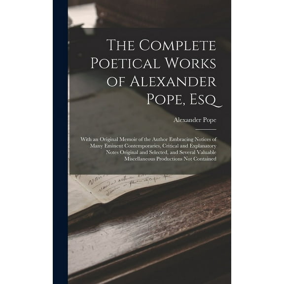 The Complete Poetical Works of Alexander Pope, Esq (Hardcover)