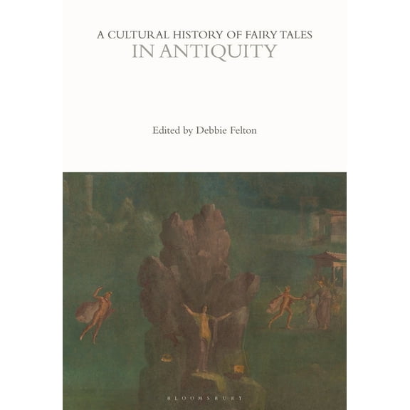 Cultural Histories: A Cultural History of Fairy Tales in Antiquity (Hardcover)