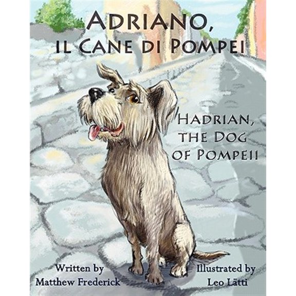 Pre-Owned Adriano, Il Cane Di Pompei - Hadrian, the Dog of Pompeii (Paperback) 0984272364 9780984272365