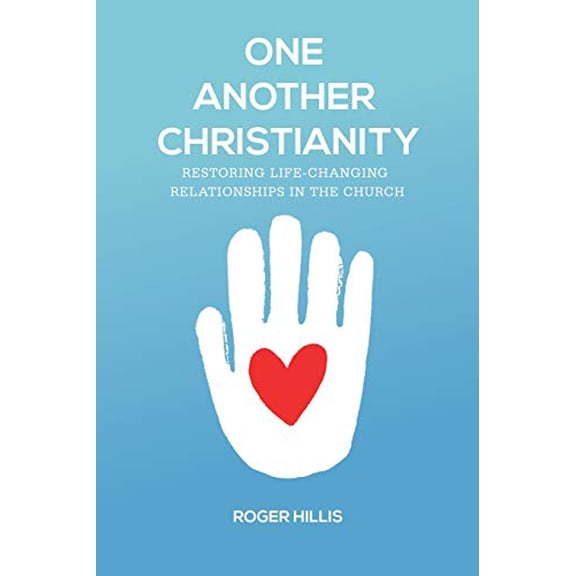 Pre-Owned One Another Christianity: Restoring Life-Changing Relationships in the Church, 9781941422311, 1941422314, Paperback,