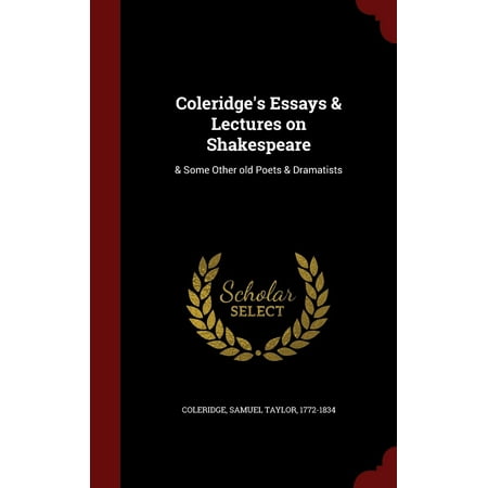 Examples Of Thesis Statements For Persuasive Essays Coleridges Essays Lectures On Shakespeare In An Essay What Is A Thesis Statement also English Essay Ideas Coleridges Essays Lectures On Shakespeare Walmartcom Proposal Argument Essay Topics