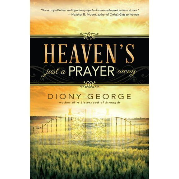 Heaven's Just a Prayer Away (Paperback)
