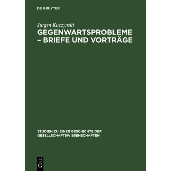 Studien Zu Einer Geschichte der Gesellsc Gegenwartsprobleme - Briefe Und Vorträge, Book 10, (Hardcover)