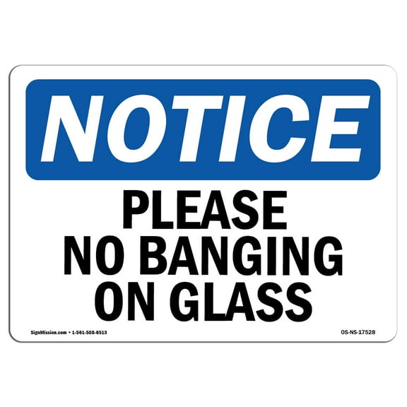 OSHA Notice Signs - Please No Banging On Glass Sign  | Extremely Durable Made in the USA Signs or Heavy Duty Vinyl label Decal | Protect Your Construction Site, Warehouse & Business