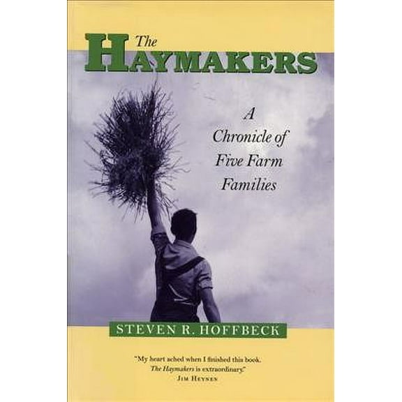 Haymakers : A Chronicle Of Five Farm Families (Paperback)