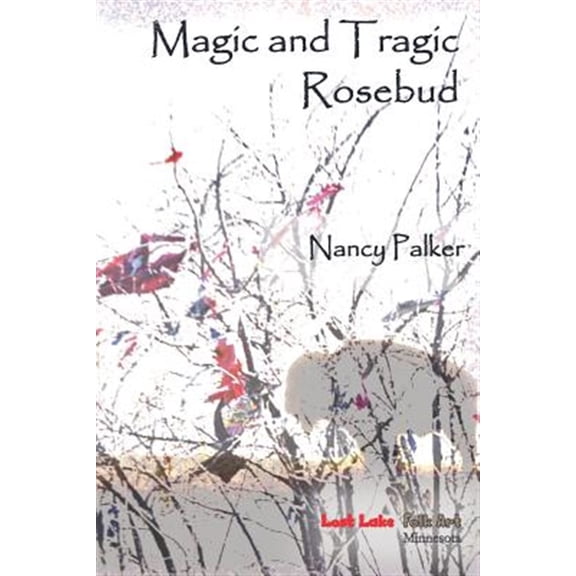 Pre-Owned Magic and Tragic Rosebud (Paperback)